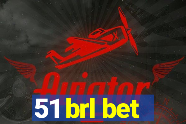51 brl bet